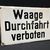 Waage / Durchfahrt verboten (Hinweisschild der 60er Jahre)