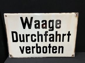 Waage / Durchfahrt verboten (Hinweisschild der 60er Jahre)