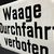 Waage / Durchfahrt verboten (Hinweisschild der 60er Jahre)